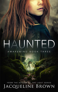 Haunted - Book 3 of the Awakening Trilogy