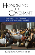 Load image into Gallery viewer, Honoring the Covenant - Daily Mass Gospel Meditations for Busy Married Couples
